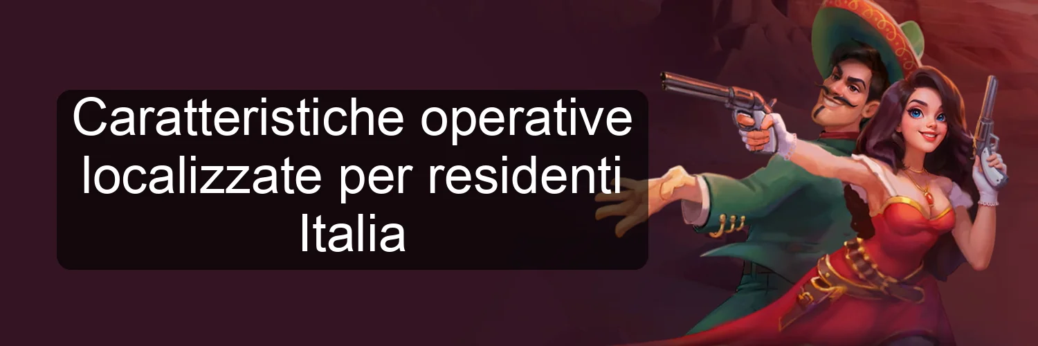 Caratteristiche operative localizzate per residenti Italia Caratteristiche operative localizzate per residenti Italia
